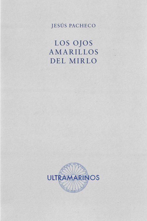 Jesús Pacheco — Los ojos amarillos del mirlo