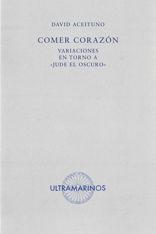 Comer corazón. Variaciones sobre «Jude el oscuro» — David Aceituno