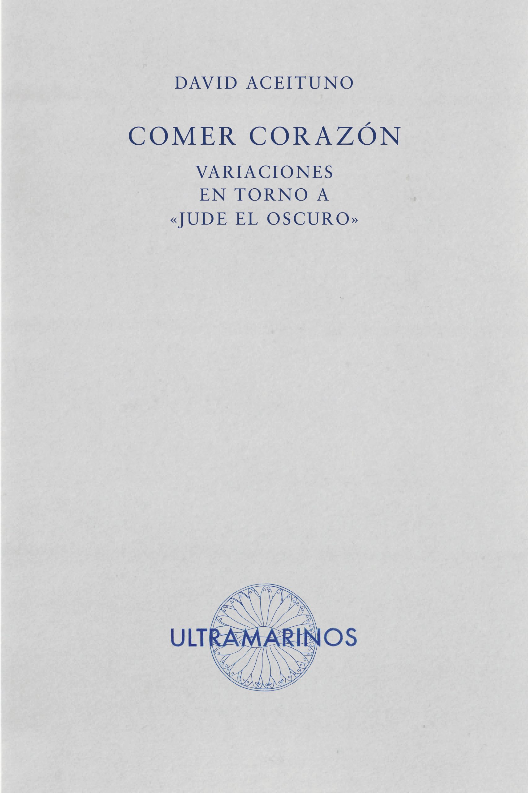 Comer corazón. Variaciones sobre «Jude el oscuro» — David Aceituno