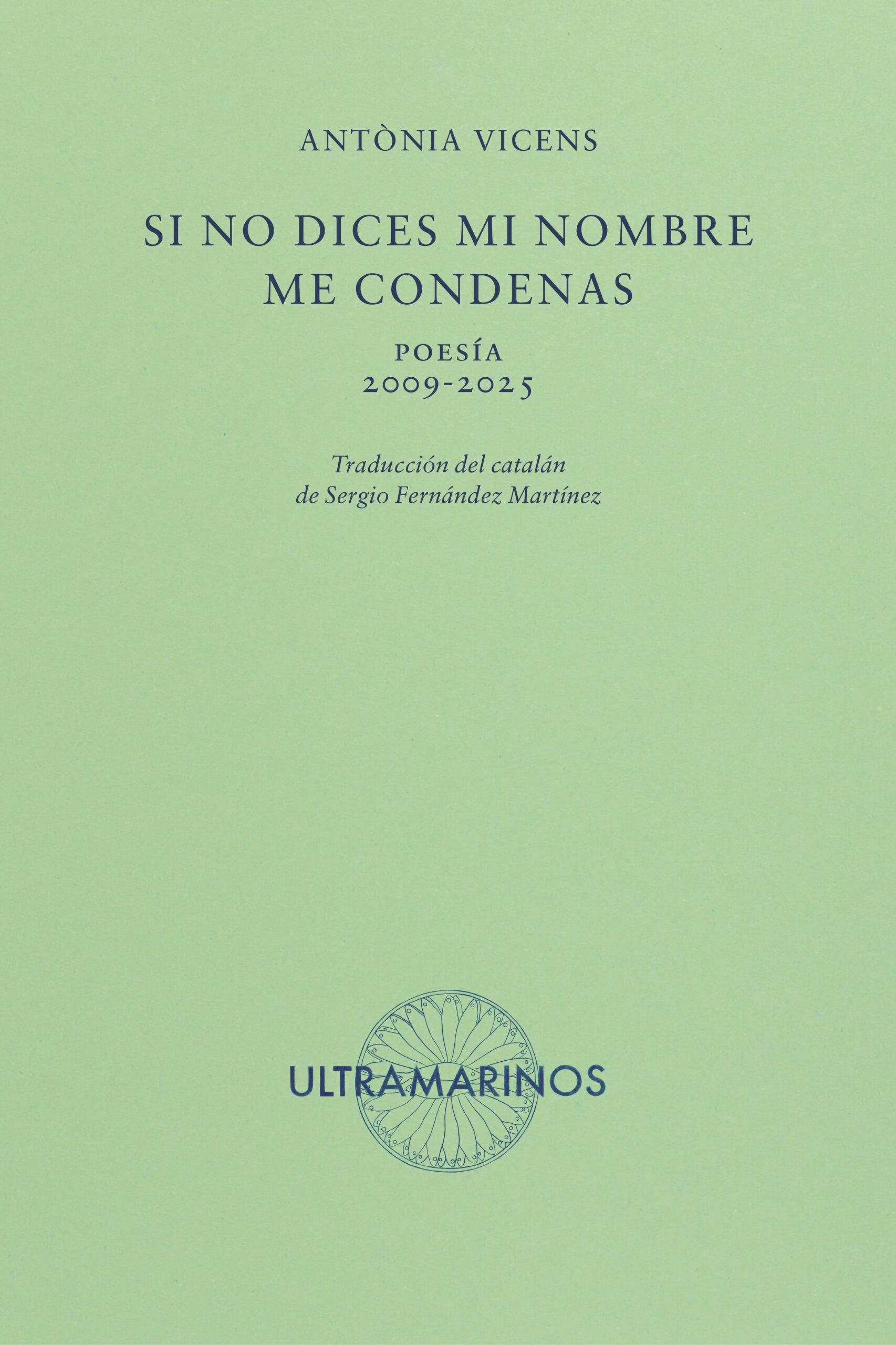 Si no dices mi nombre me condenas Antònia Vicens Ultramarinos poesia
